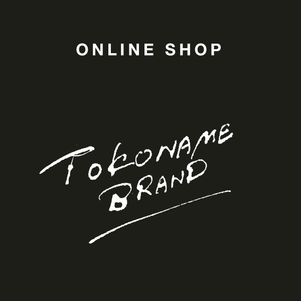 TOKONAME BRAND with 常滑焼